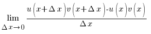 lim{Delta x right 0}{{u(x+Delta x) v(x+Delta x)-u(x) v(x)}/{Delta x}}  