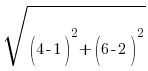 sqrt{(4-1)^2+(6-2)^2}