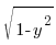 sqrt{1-y^2}